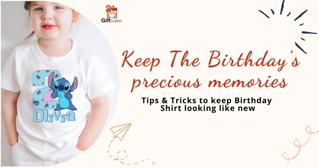 Tip and Tricks To Keep Personalized Birthday Shirt Looking Like New