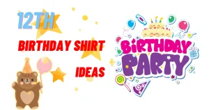 12th Birthday Shirt Ideas How to Celebrate Your Pre-Teen in Style