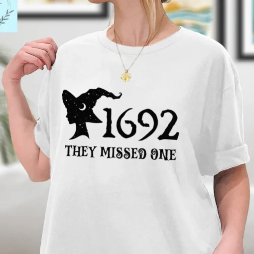 1692 They Missed One Sweatshirt, Salem Witch Trials T Shirt, Salem Witch Sweater, Salem Massachusetts Witch Shirt, Sweatshirt, Hoodie 2