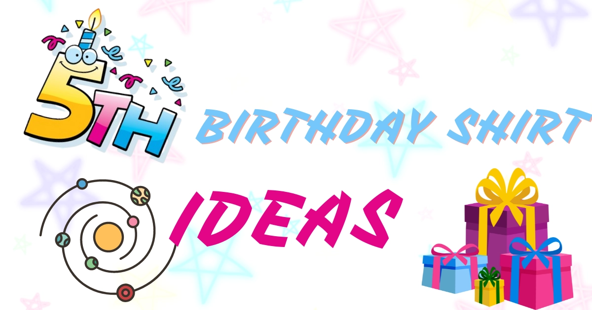 5th Birthday Shirt Ideas How to Make Your Kid’s Party Awesome