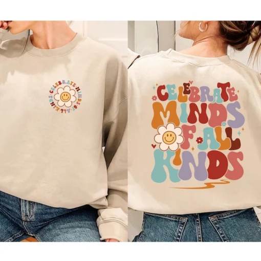 Celebrate Minds Of All Kinds Sweatshirt, Neurodiversity Sweatshirt, Trendy Inclusion Shirt, Mental Health Shirt, Autism Awareness Hoodie