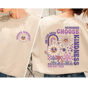 Groovy Flower Choose Kindness Shirt, Remember Choose Kindness You Got This Sweatshirt, Trendy Front & Back Hoodie, Kindergarten Teacher Tee