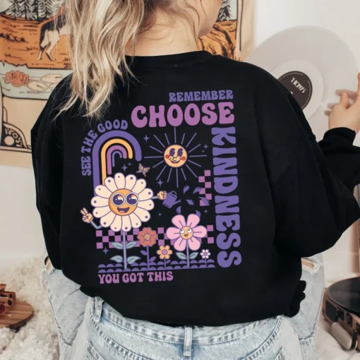 Groovy Flower Choose Kindness Shirt, Remember Choose Kindness You Got This Sweatshirt, Trendy Front & Back Hoodie, Kindergarten Teacher Tee 4