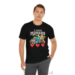 I Love Miners Minecraft Shirt, Unisex T-Shirt, Minecraft Shirt, Funny Minecraft Shirt, Gift For Him, Gaming Shirt, Minecraft Lovers Gift 5