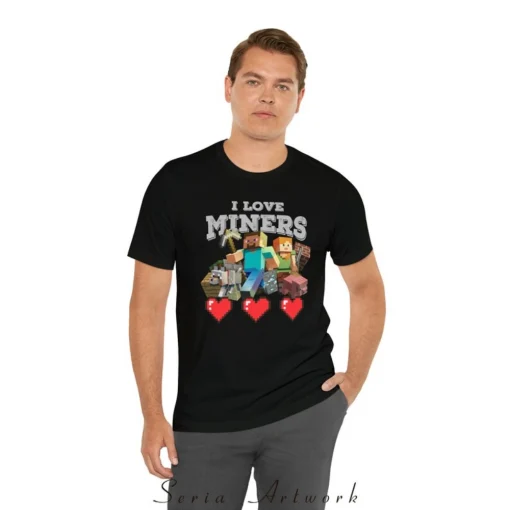 I Love Miners Minecraft Shirt, Unisex T-Shirt, Minecraft Shirt, Funny Minecraft Shirt, Gift For Him, Gaming Shirt, Minecraft Lovers Gift 5