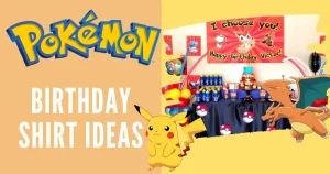 Pokemon Birthday Shirt Ideas How to Make Your Party More Fun and Colorful