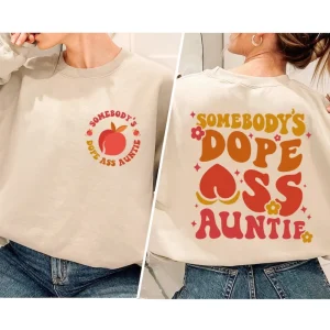 Somebody's Dope Ass Auntie Sweatshirt, Auntie Shirts, Funny Aunt Shirt, Cool Aunts Club T Shirt, Pregnancy Announcement, Gift for Aunt 3