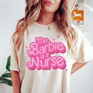This Barbie Is A Nurse Shirt, Doll Nurse Shirt, Women's Nurse Shirt 2