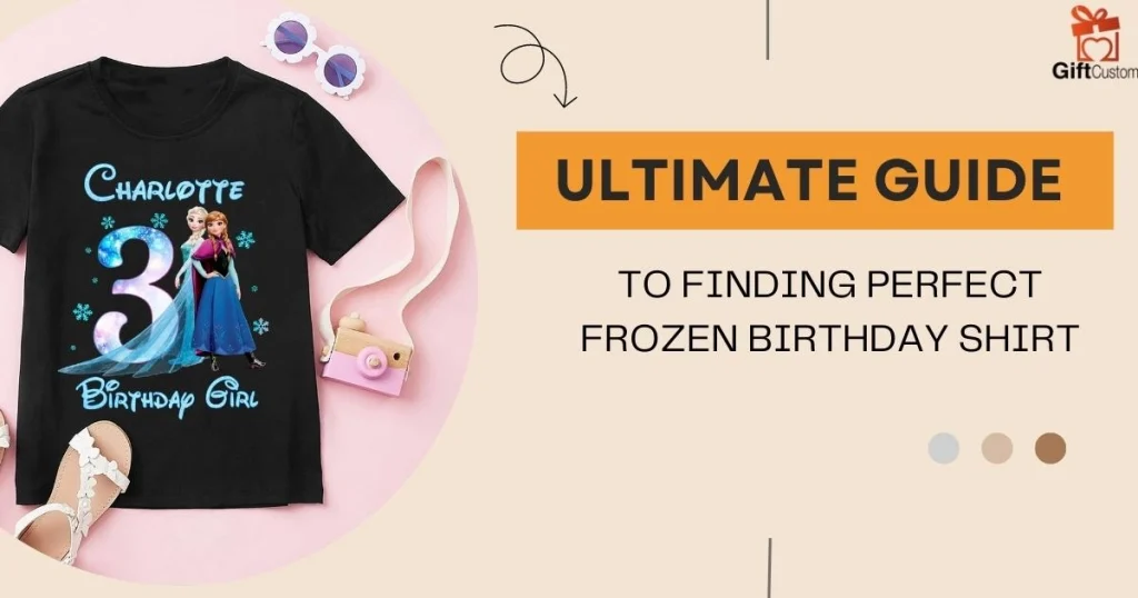 The Ultimate Guide to Finding the Perfect Frozen Birthday Shirt for Your Little Princess