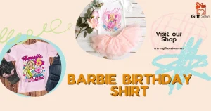 Giftcustom: Your One-Stop Shop for Affordable Barbie Birthday Shirts for Kids