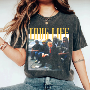 Trump Thug Life Comfort Colors Shirt, Thug Life My Favorite Men Are Criminals, Thug Life Shirt, Funny Graphic Gift for Mom, Gift for Friend