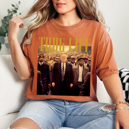 Trump Thug Life Comfort Colors Shirt, Thug Life My Favorite Men Are Criminals, Thug Life Shirt, Funny Graphic Gift for Mom, Gift for Friend (Copy) (Copy) (Copy) (Copy) (Copy)