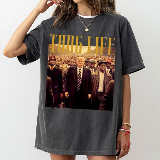 Trump Thug Life Comfort Colors Shirt, Thug Life My Favorite Men Are Criminals, Thug Life Shirt, Funny Graphic Gift for Mom, Gift for Friend (Copy) (Copy) (Copy) (Copy) (Copy)