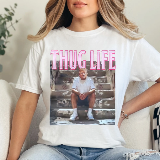 Trump Thug Life Comfort Colors Shirt, Thug Life My Favorite Men Are Criminals, Thug Life Shirt, Funny Graphic Gift for Mom, Gift for Friend