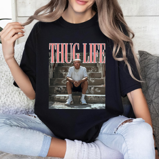 Trump Thug Life Comfort Colors Shirt, Thug Life My Favorite Men Are Criminals, Thug Life Shirt, Funny Graphic Gift for Mom, Gift for Friend